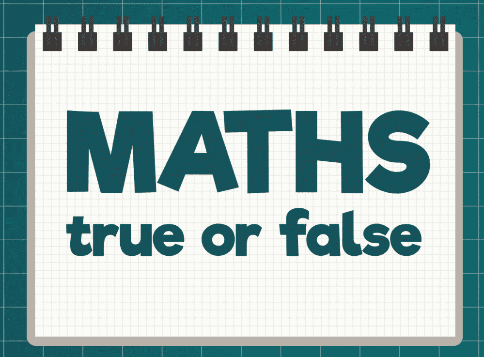 Maths True or False